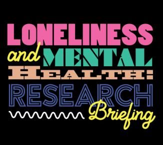 Loneliness and mental health - research briefing