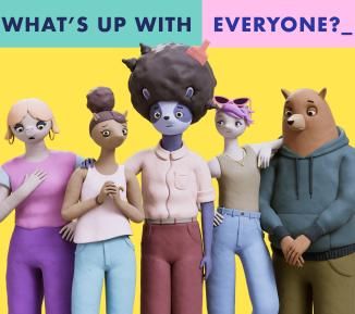 A heading that reads 'What's Up with Everyone?' with a group of characters below, depicting young people from various backgrounds